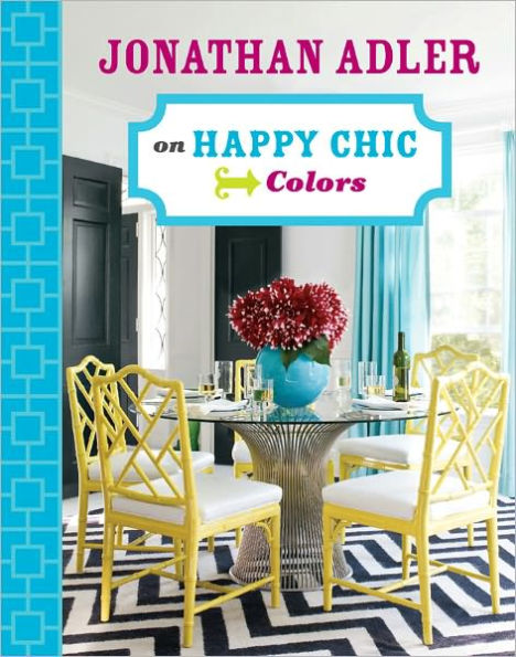 Jonathan Adler on Happy Chic Colors