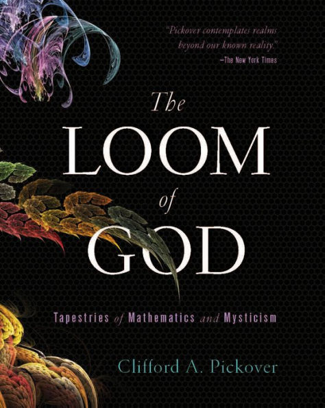 The Loom of God: Tapestries of Mathematics and Mysticism