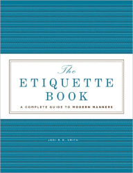 The Etiquette Book: A Complete Guide to Modern Manners