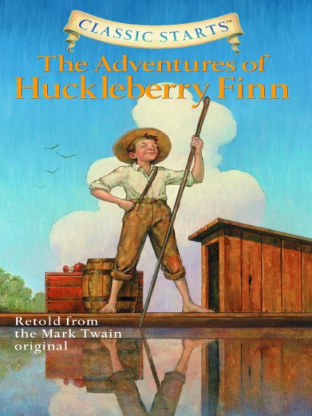 The Adventures of Huckleberry Finn (Classic Starts Series)