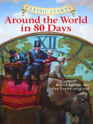 Title: Around the World in 80 Days (Classic Starts Series), Author: Jules Verne