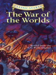 Title: The War of the Worlds (Classic Starts Series), Author: H. G. Wells