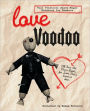 Love Voodoo: 138 Tear-Out Charm Sheets for Love That's Sweet or Sour