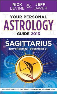 Title: Your Personal Astrology Guide 2013 Sagittarius, Author: Rick Levine