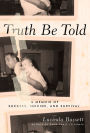 Truth Be Told: A Memoir of Success, Suicide, and Survival