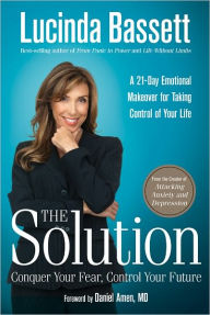 The Solution: Conquer Your Fear, Control Your Future