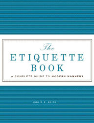 The Etiquette Book: A Complete Guide to Modern Manners