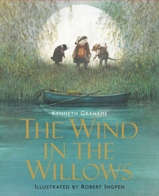 The Wind In The Willows Sterling Illustrated Classics Series By Kenneth Grahame Robert Ingpen 8232