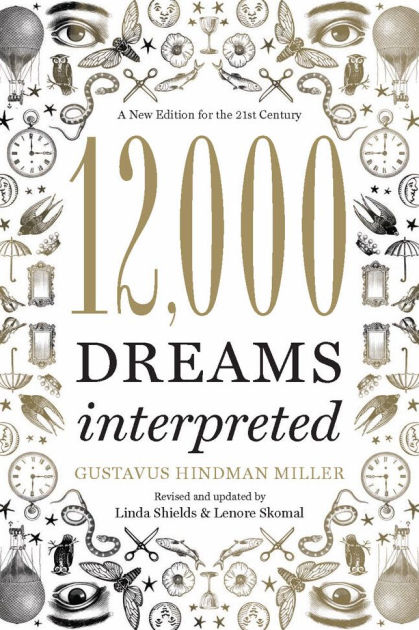 12,000 Dreams Interpreted: A New Edition for the 21st Century by