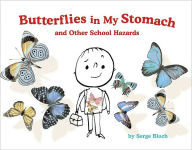 Title: Butterflies in My Stomach and Other School Hazards, Author: Serge Bloch
