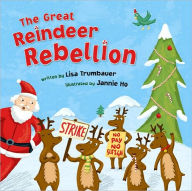 Title: The Great Reindeer Rebellion, Author: Lisa Trumbauer