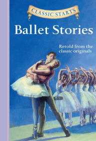 Ballet Stories (Classic Starts Series)