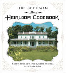 Alternative view 1 of The Beekman 1802 Heirloom Cookbook: Heirloom fruits and vegetables, and more than 100 heritage recipes to inspire every generation