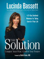 The Solution: Conquer Your Fear, Control Your Future
