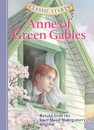 Title: Anne of Green Gables (Classic Starts Series), Author: Lucy Maud Montgomery