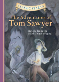 The Adventures of Tom Sawyer (Classic Starts Series)