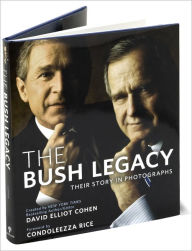 The Bush Legacy: Their Story in Photographs