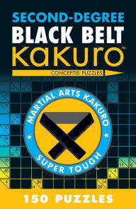 Title: Second-Degree Black Belt Kakuro, Author: Conceptis Puzzles