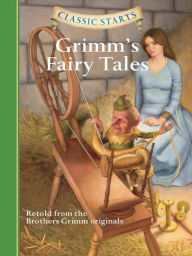 Title: Grimm's Fairy Tales (Classic Starts Series), Author: Jakob Grimm