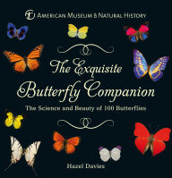 The Exquisite Butterfly Companion: The Science and Beauty of 100 Butterflies