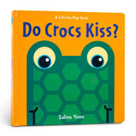 Title: Do Crocs Kiss?, Author: Salina Yoon