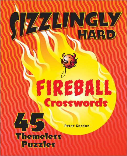 Sizzlingly Hard Fireball Crosswords: 45 Themeless Puzzles