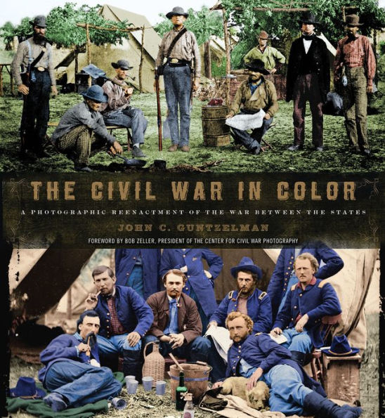 The Civil War in Color: A Photographic Reenactment of the War Between the States