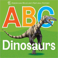 Title: ABC Dinosaurs, Author: American Museum of Natural History