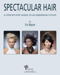 Title: Spectacular Hair: A Step-by-Step Guide to 46 Gorgeous Styles, Author: Penn Publishing Ltd.