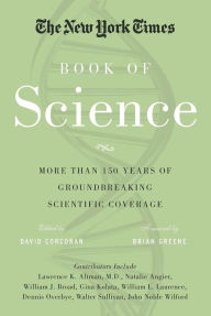 Title: The New York Times Book of Science: More than 150 Years of Groundbreaking Scientific Coverage, Author: David Corcoran