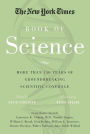 The New York Times Book of Science: More than 150 Years of Groundbreaking Scientific Coverage