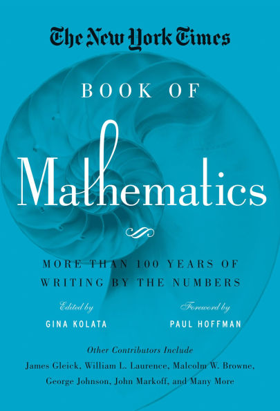 The New York Times Book of Mathematics: More Than 100 Years of Writing by the Numbers