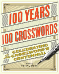 Title: 100 Years, 100 Crosswords: Celebrating the Crossword's Centennial, Author: Peter Gordon