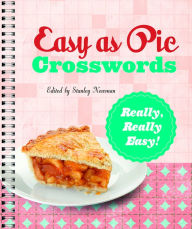 Title: Easy as Pie Crosswords: Really, Really Easy!: 72 Relaxing Puzzles, Author: Stanley Newman