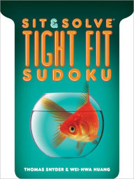 Title: Sit & Solve Tight Fit Sudoku, Author: Wei-Hwa Huang