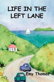 Title: Life in the Left Lane, Author: Emy Thomas