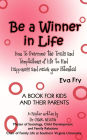 Be a Winner in Life: How to Overcome the Trials and Temptations of Life to Find Happiness and Reach Your Potential