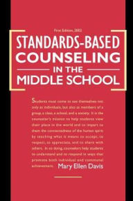 Title: Standards-Based Counseling in the Middle School, Author: Mary Ellen Davis