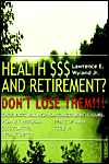 Health $$$ and Retirement Don't Lose Them!!!