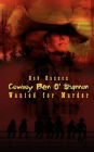 Cowboy Ben O'shannon: Wanted for Murder
