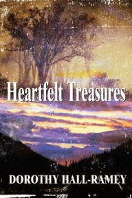 Title: Heartfelt Treasures, Author: Dorothy Hall-Ramey