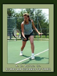 Title: Strokes and Strategies For Tennis, Author: H C Byler Jr