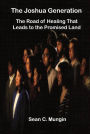 Joshua Generation: The Road of Healing That Leads to the Promised Land