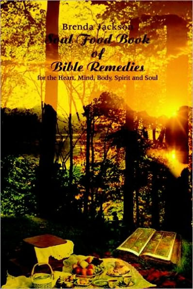 Soul Food Book of Bible Remedies: For the Heart, Mind, Body, Spirit and Soul