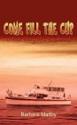 Come Fill the Cup: A True Story of a Livaboard