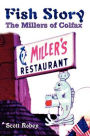 Fish Story: The Millers of Colfax