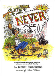 Never Mace a Skunk: A Humorous look at that great American adventure known as Relic Hunting