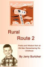 Rural Route 2: Poetry and Wisdom from an Old Man Remembering His Childhood