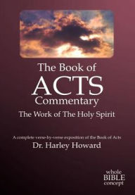 Title: The Book of Acts Commentary, Author: Harley Howard