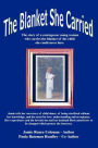 The Blanket She Carried: The Story of a Courageous Young Woman Who Carries the Blanket of the Child She Could Never Have